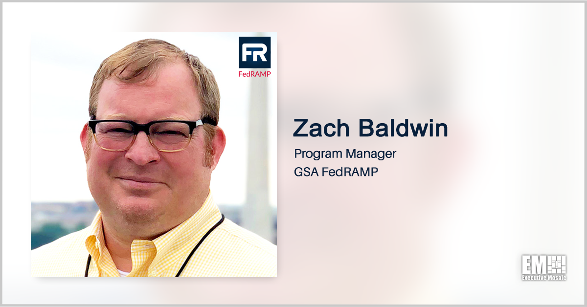 FedRAMP Plans to Apply CISA’s .govCAR Method to Other Authorization Aspects; Zach Baldwin Quoted
