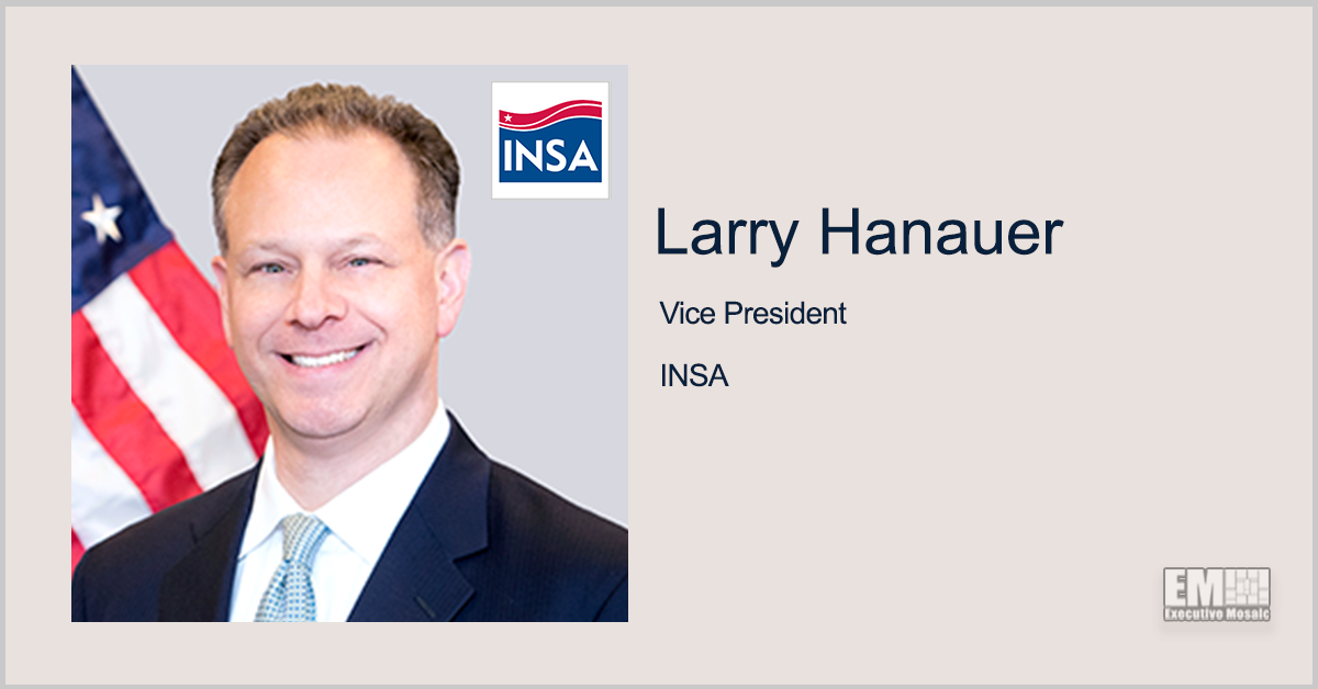 INSA Urges US to Designate Space Systems as Critical Infrastructure; Larry Hanauer Quoted