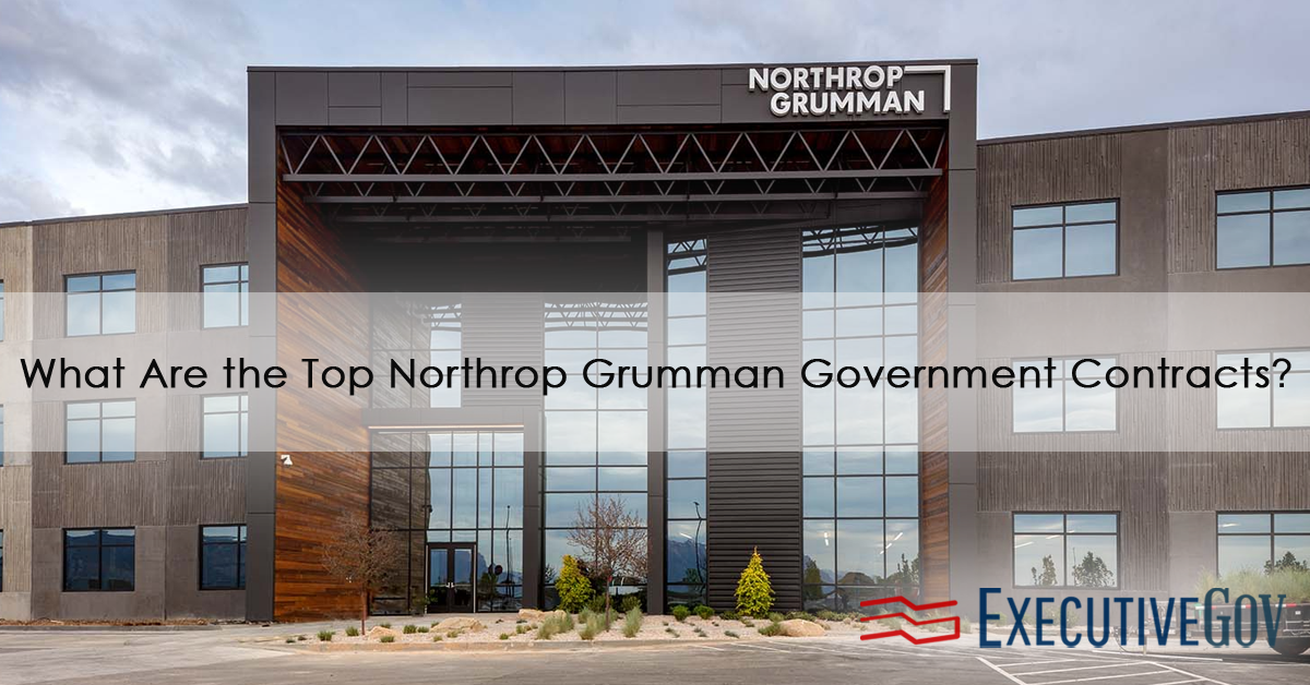 What Are the Top Northrop Grumman Government Contracts?