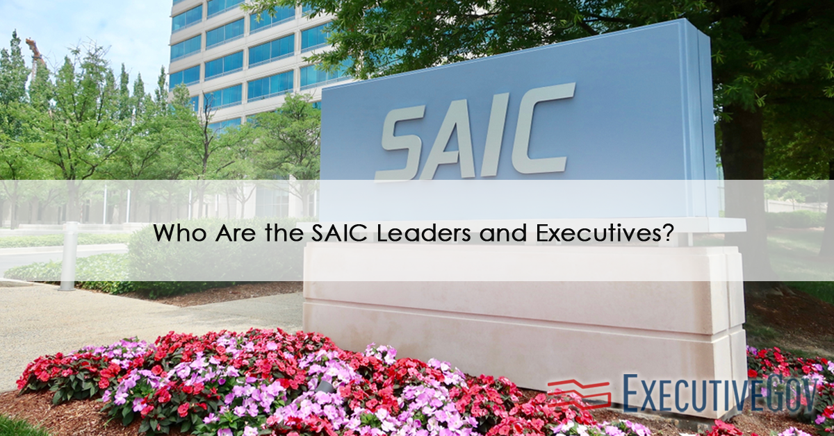Who Are the SAIC Leaders and Executives?