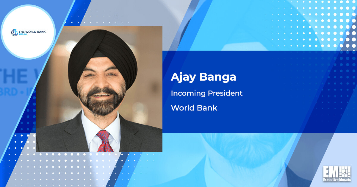 Ajay Banga Confirmed as World Bank’s Next President