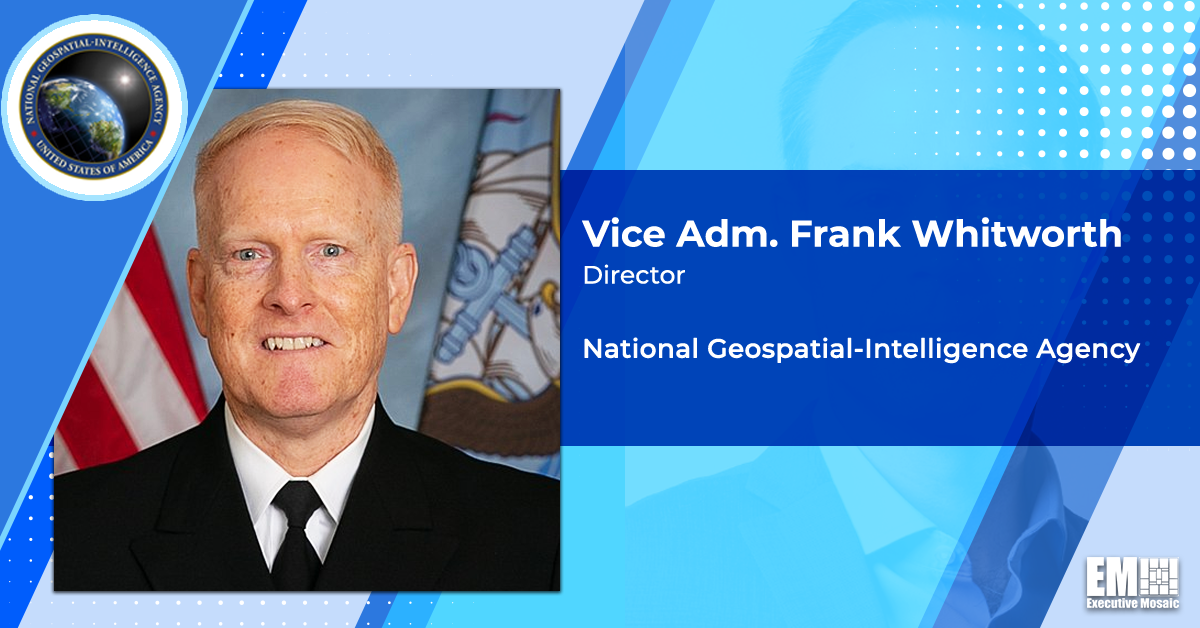 Vice Adm. Frank Whitworth: GEOINT to Ramp Up & be Persistent for Next 20 Years