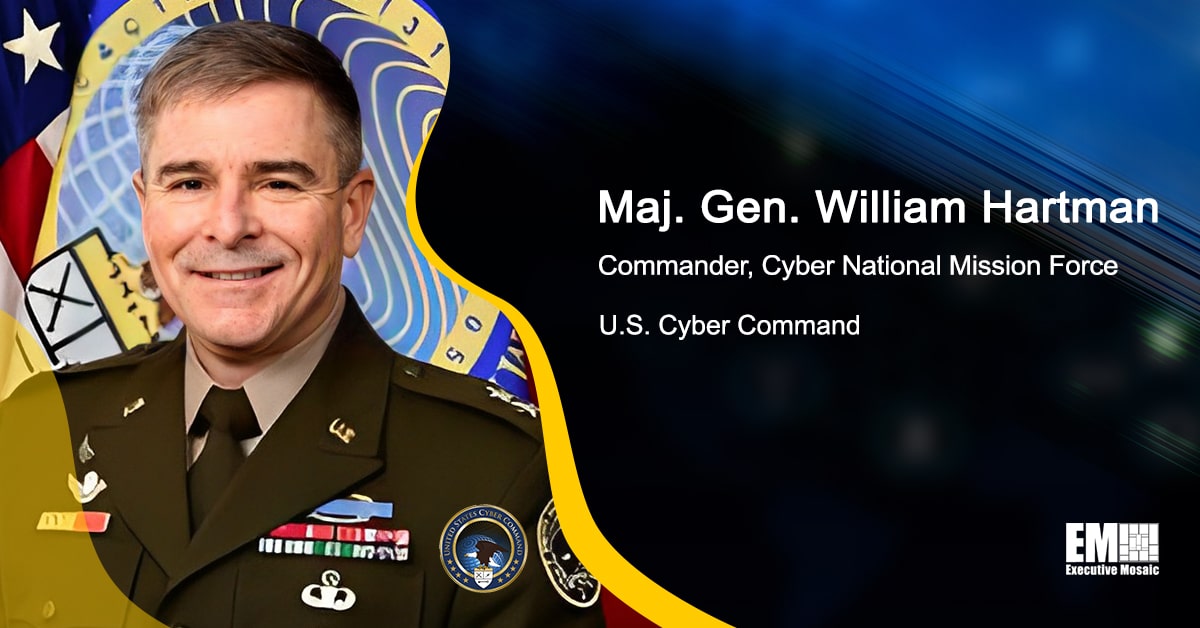 Maj. Gen. William Hartman Is White House’s Pick for CYBERCOM Deputy Role, Sources Say