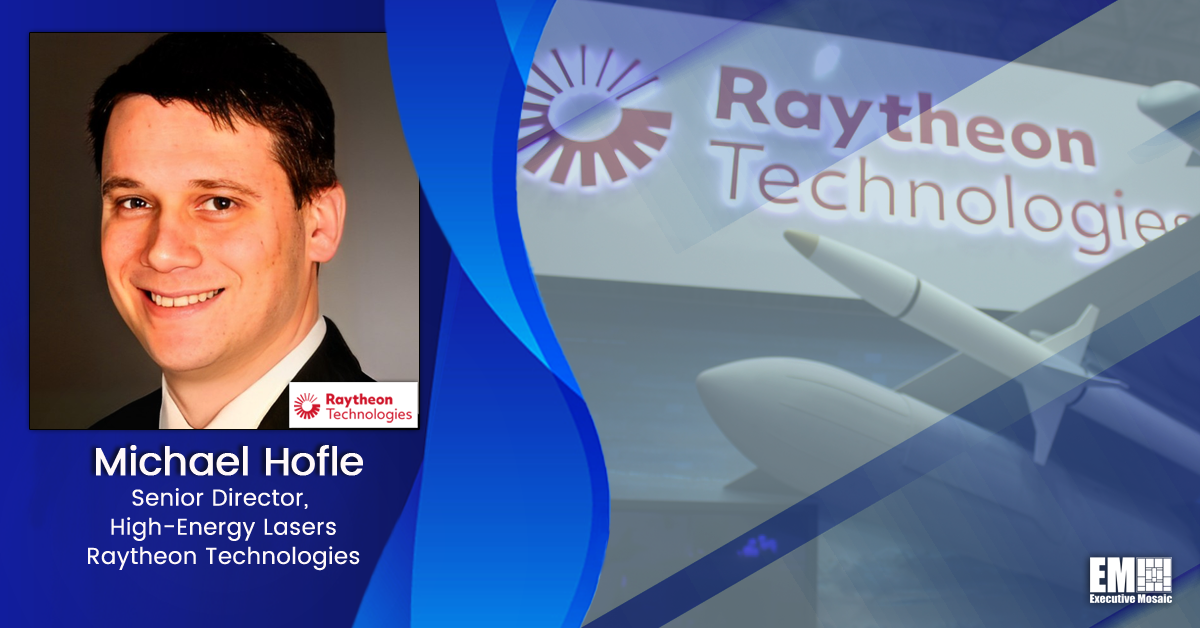 Raytheon Completes Testing of Palletized High-Energy Laser Weapon for USAF; Michael Hofle Quoted