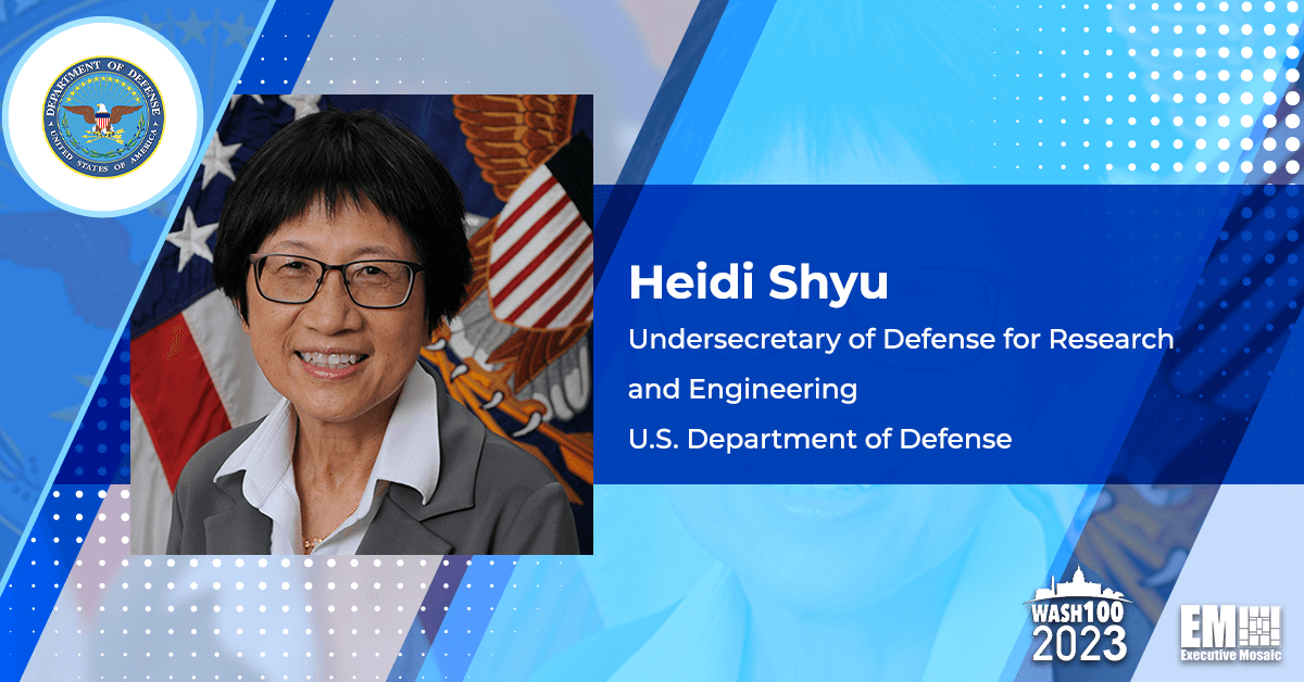 DOD’s Foreign Entities List Seeks to Safeguard Department-Funded Research; Heidi Shyu Quoted