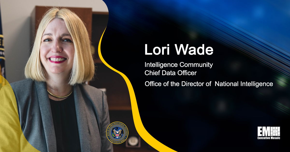 ODNI Debuts Updated Data Strategy for Intelligence Community; Lori Wade Quoted