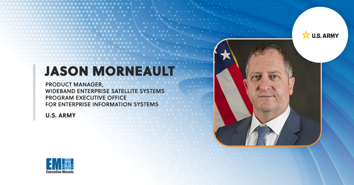 Jason Morneault Takes Helm of Army’s Wideband Enterprise Satellite Systems PdM Office