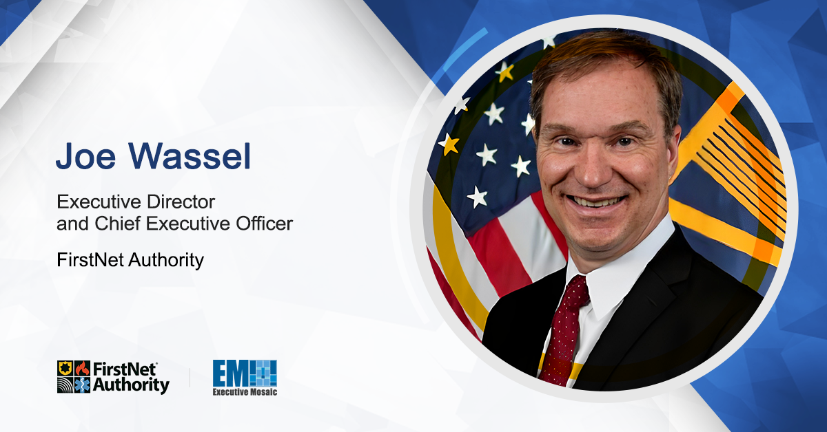 FirstNet Authority Board OKs $451M Budget Package for FY24; Joe Wassel Quoted