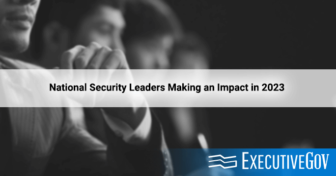 National Security Leaders Making an Impact in 2023