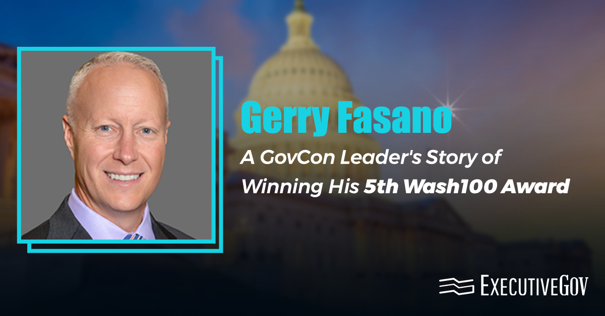 Gerry Fasano: A GovCon Leader’s Story of Winning His 5th Wash100 Award