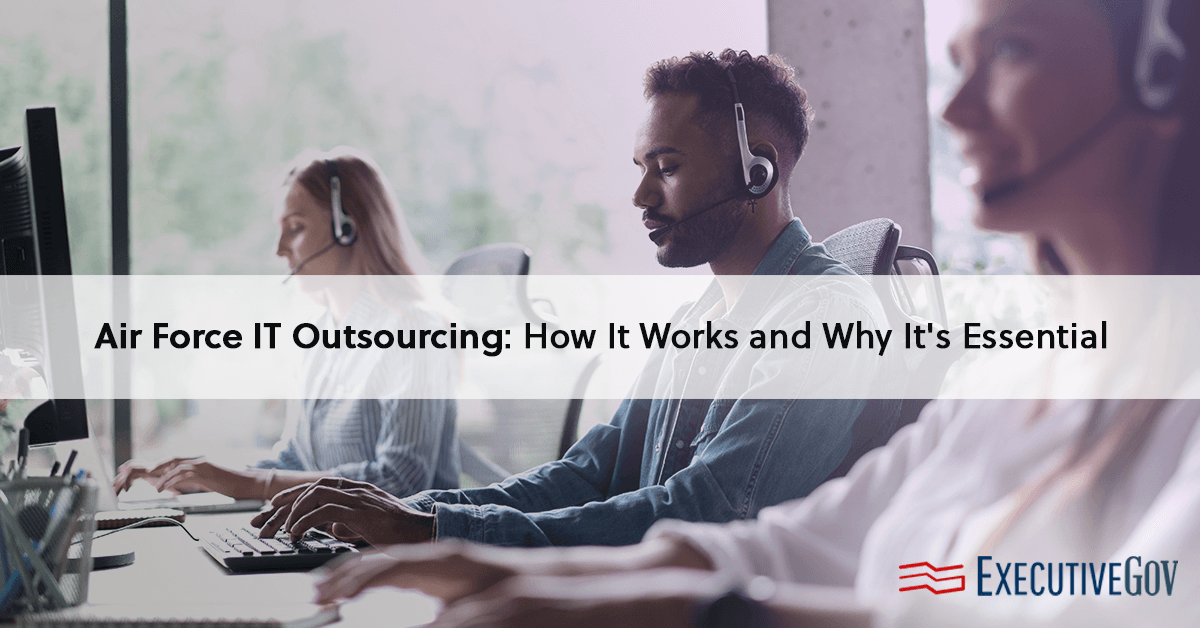 Air Force IT Outsourcing: How It Works and Why It’s Essential