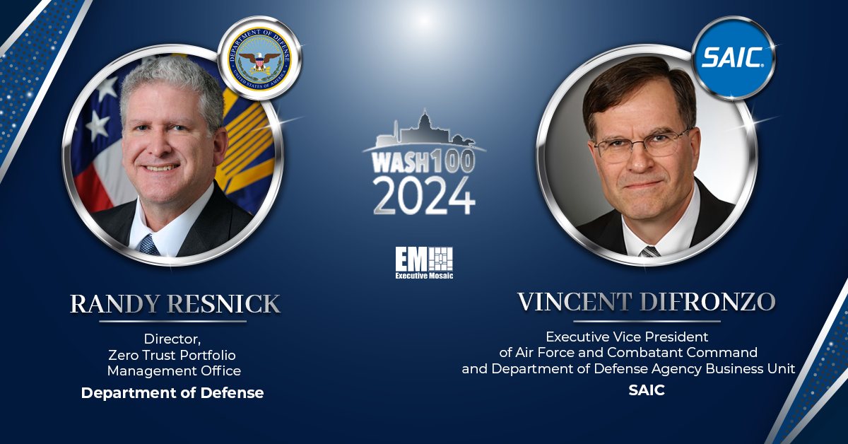 DOD’s Randy Resnick & SAIC’s Vincent DiFronzo Receive GovCon’s Most Coveted Laurel—the Wash100 Award