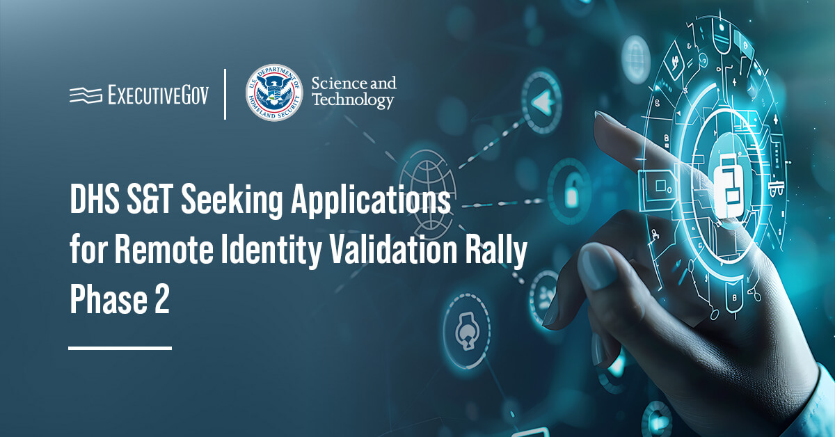 DHS S&T will evaluate identity validation capabilities to combat fraud.