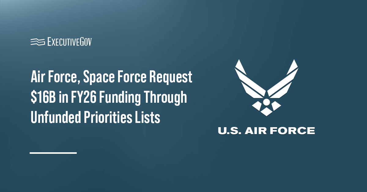 The Air Force and Space Force submitted to Congress their unfunded priorities lists, seeking $16 billion in extra funding