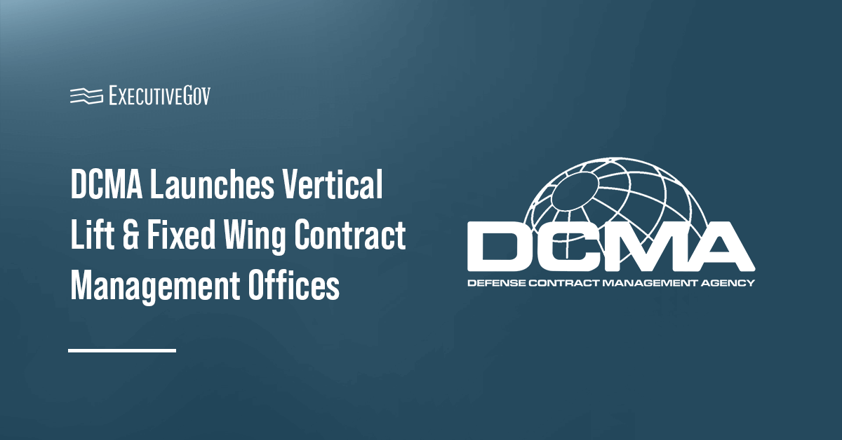 DCMA stands up two new Contract Management offices, Vertical Lift and Fixed Wing