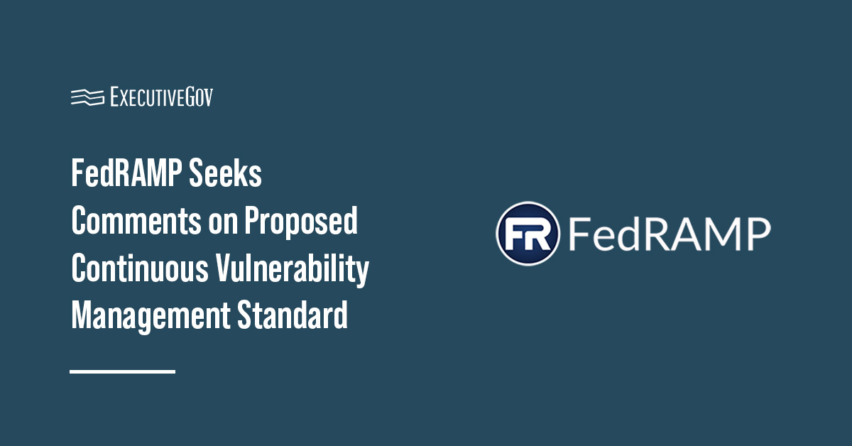 The FedRAMP logo. FedRAMP is soliciting public input on the draft Continuous Vulnerability Management Standard