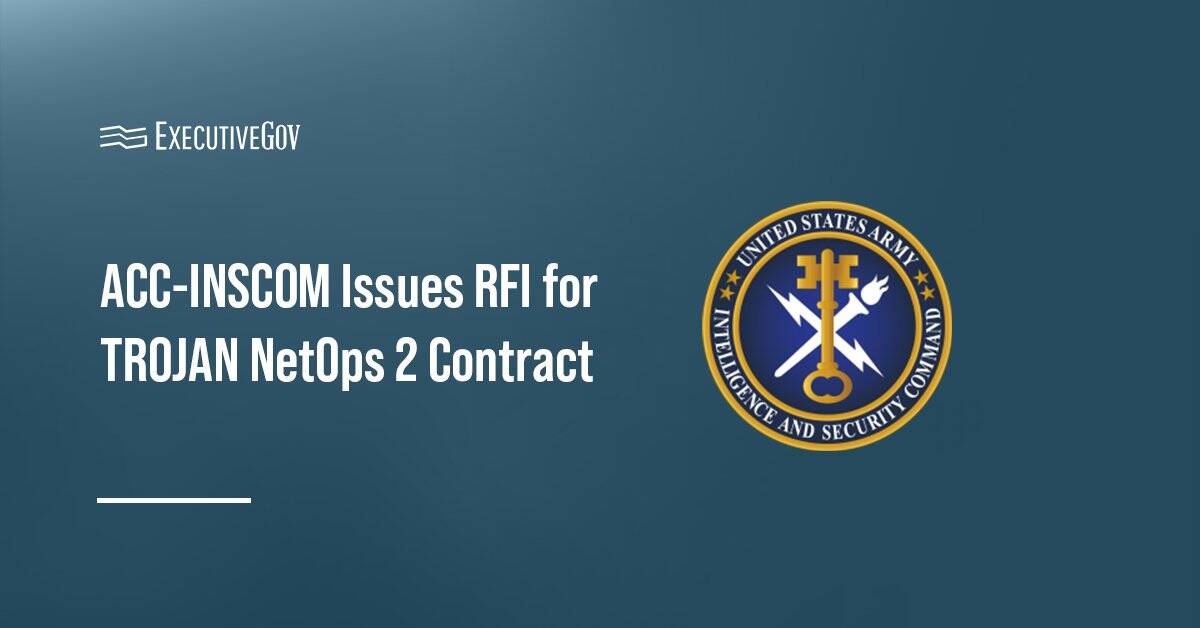 ACC-INSCOM seal. ACC-INSCOM has issued a request for information for the TROJAN NetOps 2 contract.