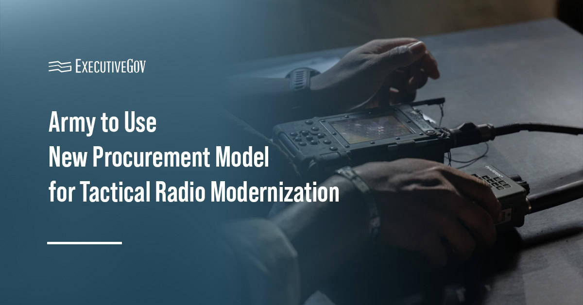 Military technology. The Army will use a new procurement model for its planned tactical radio modernization