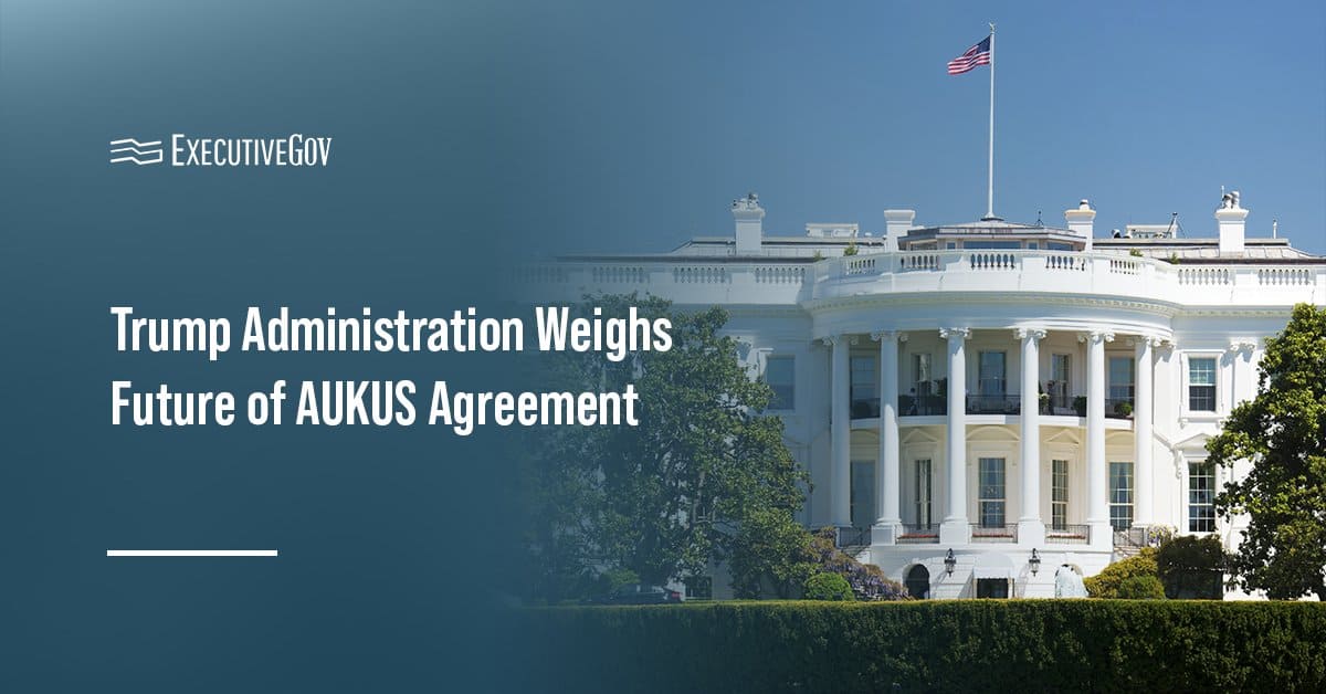 The White House. The Trump administration is reviewing the AUKUS trilateral agreement.
