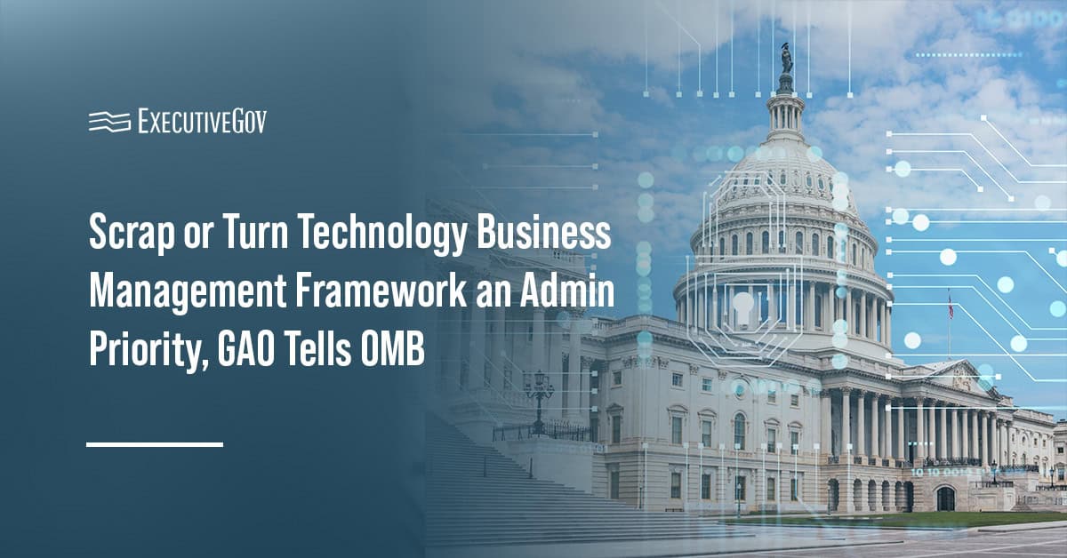 GAO wants OMB to finally prioritize or scrap its TBM framework