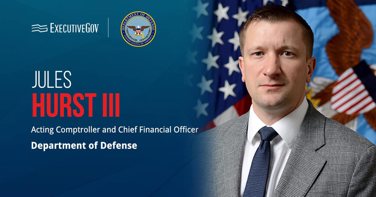 Jules Hurst. The DOD has named Hurst as its acting comptroller and chief financial officer.