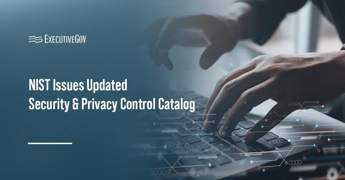 Software development. NIST issued its revised security and privacy control catalog.