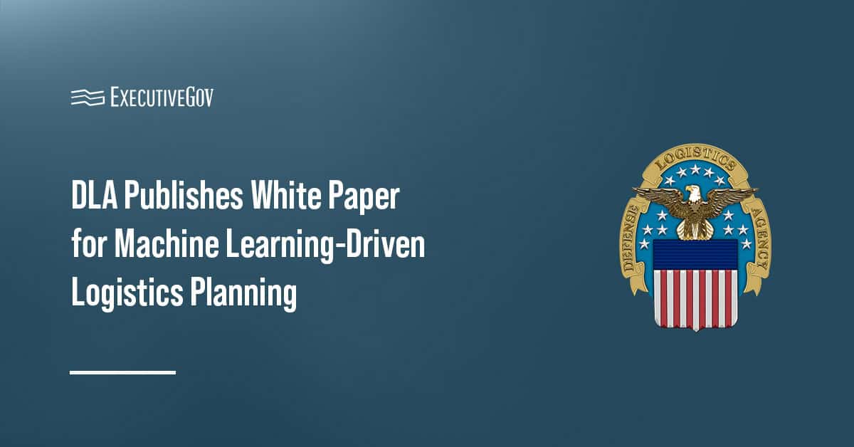 DLA seal. The Defense Logistics Agency published a white paper pushing for machine learning to modernize logistics planning.