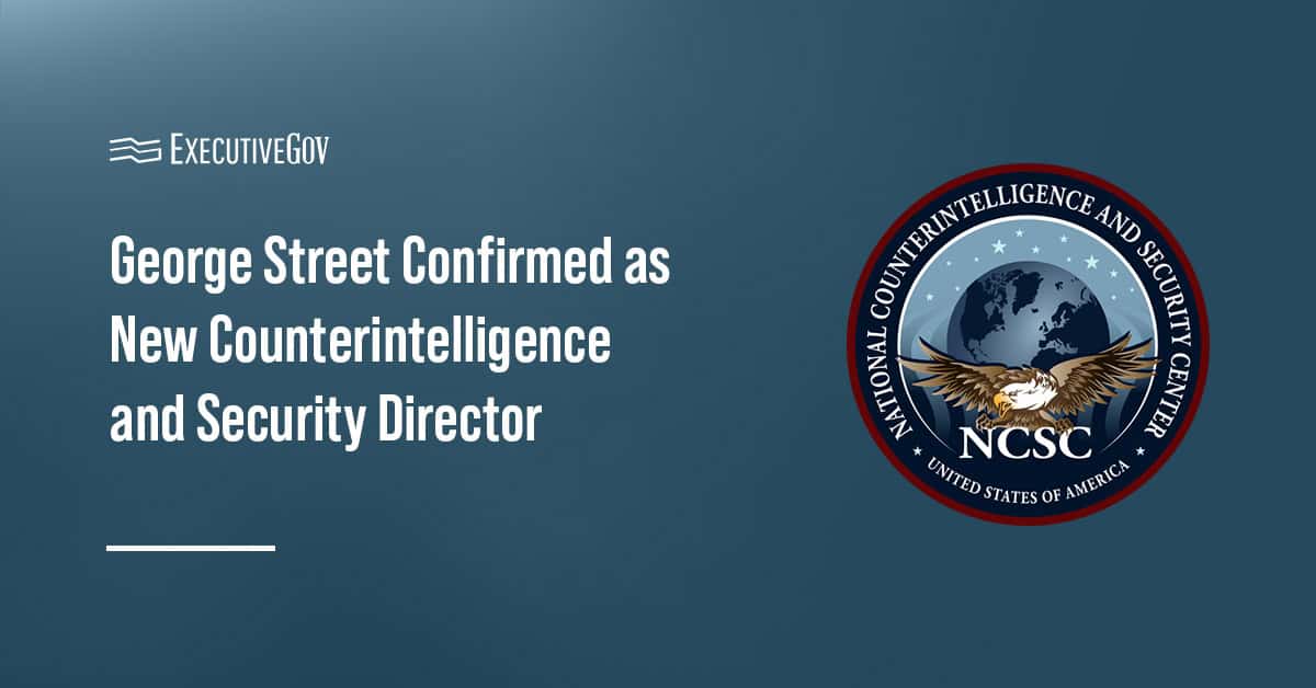 NCSC seal. George Street has been confirmed as the new director of the National Counterintelligence and Security Center.