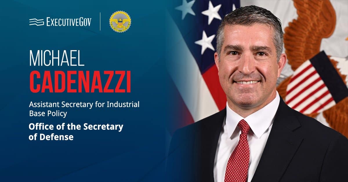 Mike Cadenazzi. The finance exec was appointed assistant secretary of defense for industrial base policy.