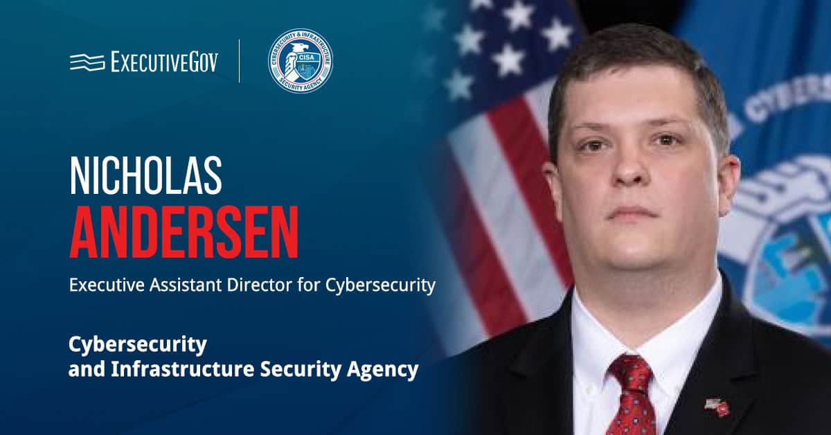 CISA EAD Nicholas Andersen. CISA has appointed Nicholas Andersen as executive assistant director for cybersecurity.