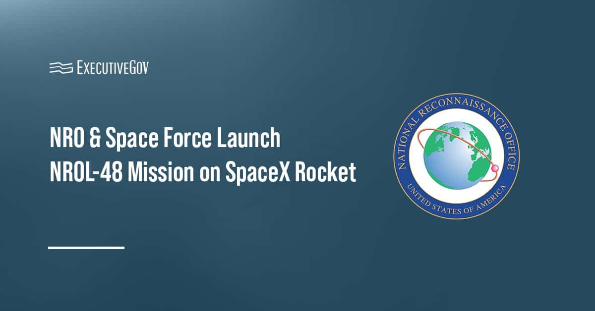 NRO seal. The National Reconnaissance Office, SpaceX and the U.S. Space Force have launched the NROL-48 mission.