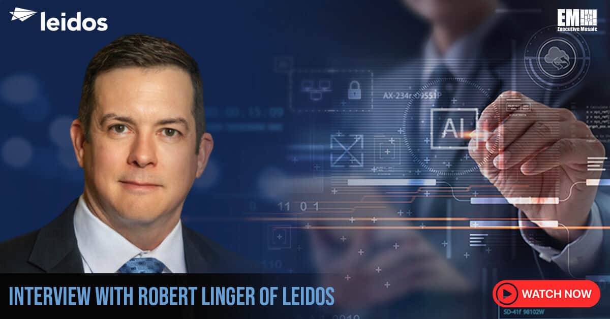 Rob Linger of Leidos on AI and cybersecurity driving the federal information advantage