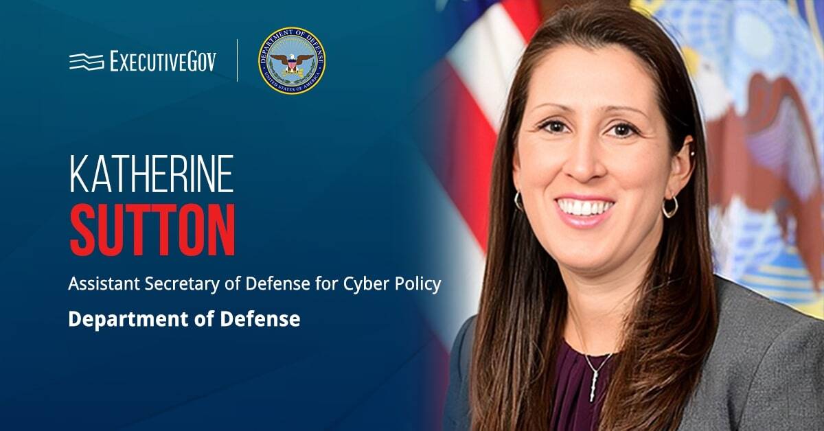 Katherine Sutton. The Senate confirmed the cyber and tech expert as assistant secretary of defense for cyber policy.