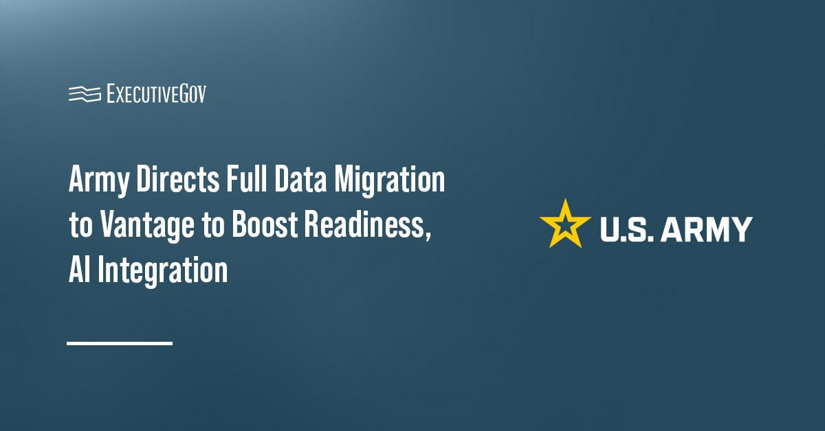 The U.S. Army ordered all commands to migrate data to the Vantage platform by March 2026.
