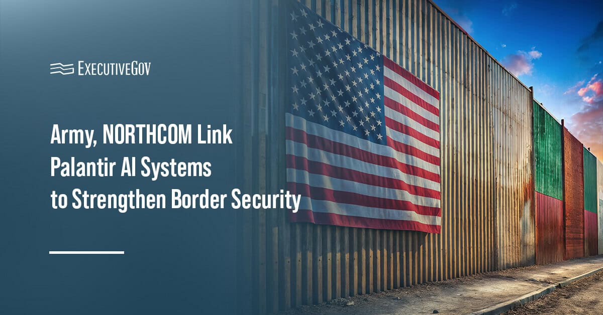 Army, NORTHCOM Link Palantir AI Systems to Strengthen Border Security Executive Gov US-Mexico border. The US Army and NORTHCOM integrated the Maven Smart System and Army Vantage to enhance border security.