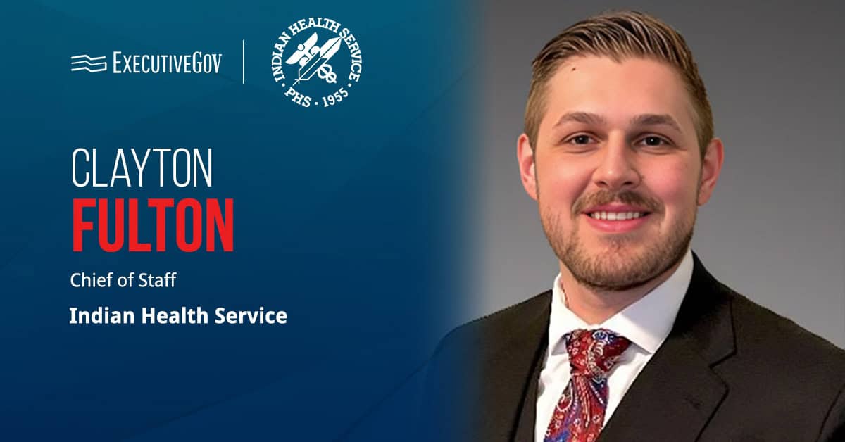 Clayton Fulton, chief of staff at Indian Health Service. Fulton will support the IHS Office of the Director