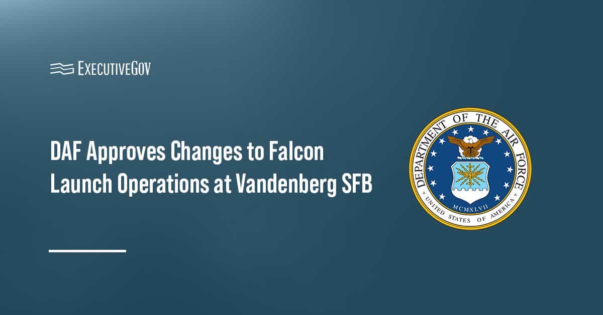 DAF seal. The Department of the Air Force approved changes to the Falcon launch program at the Vandenberg Space Force Base.