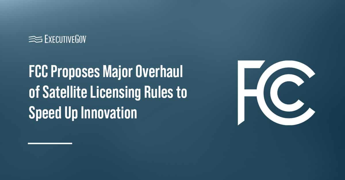 federal-communications-communication-licensing-rules-revamp FCC. Agency released Notice of Proposed Rulemaking to streamline space licensing regulations