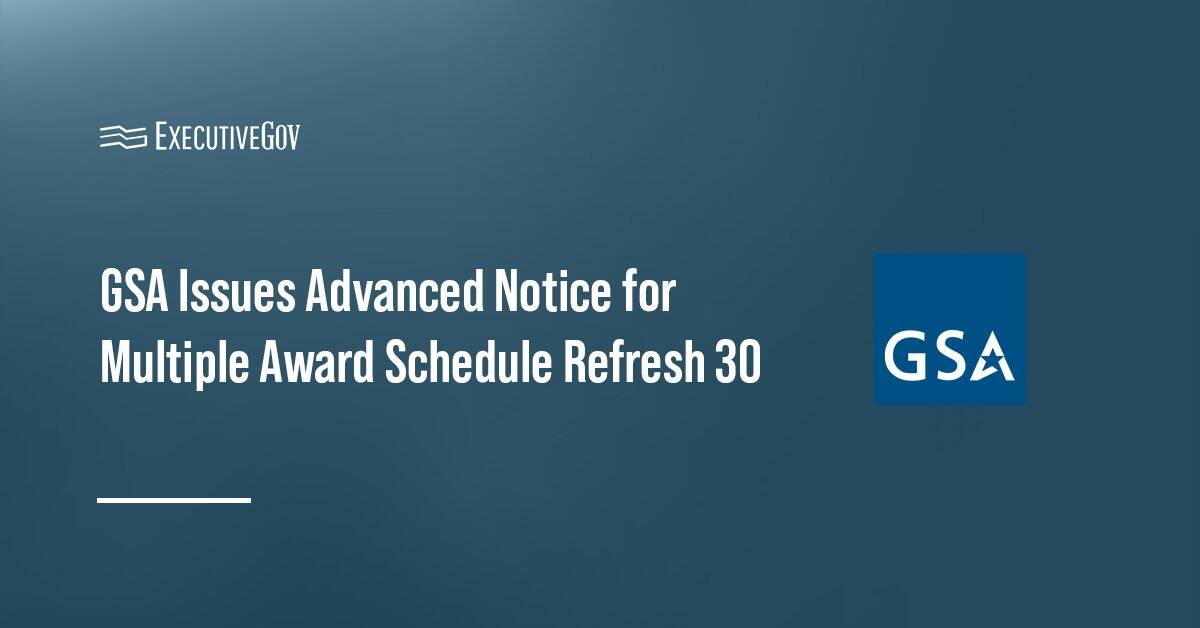 GSA logo. The GSA Federal Acquisition Service has issued an advanced notice for Multiple Award Schedule Refresh 30.