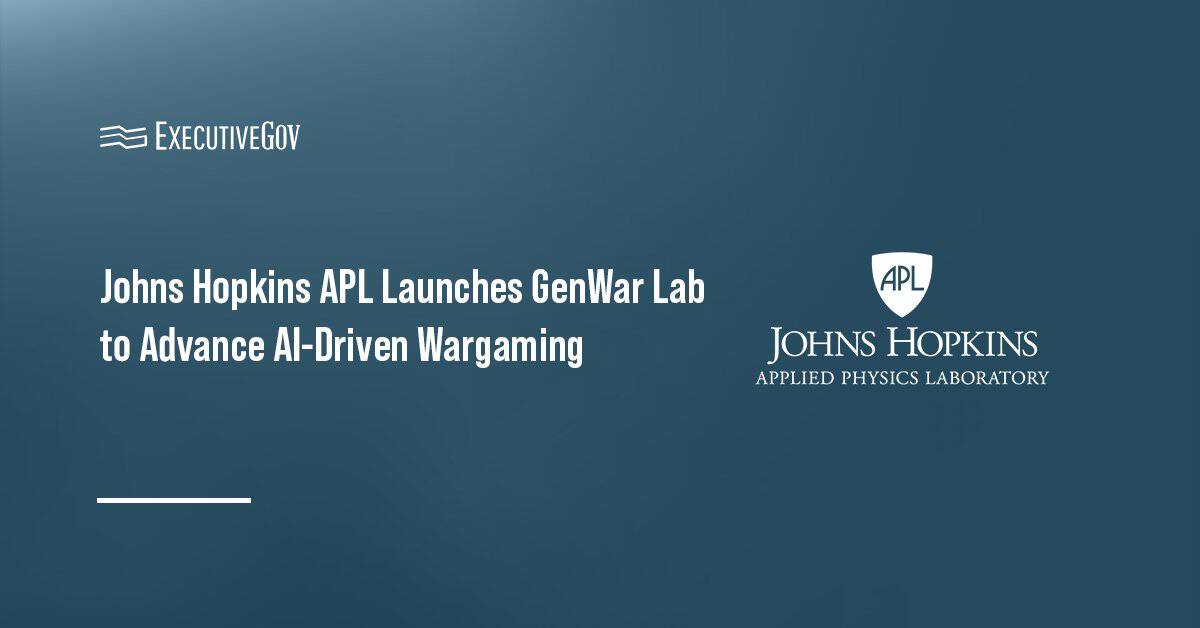 Johns Hopkins APL Launches GenWar Lab to Advance AI-Driven Wargaming Executive Gov Johns Hopkins APL. GenWar Lab set for AI-driven wargaming