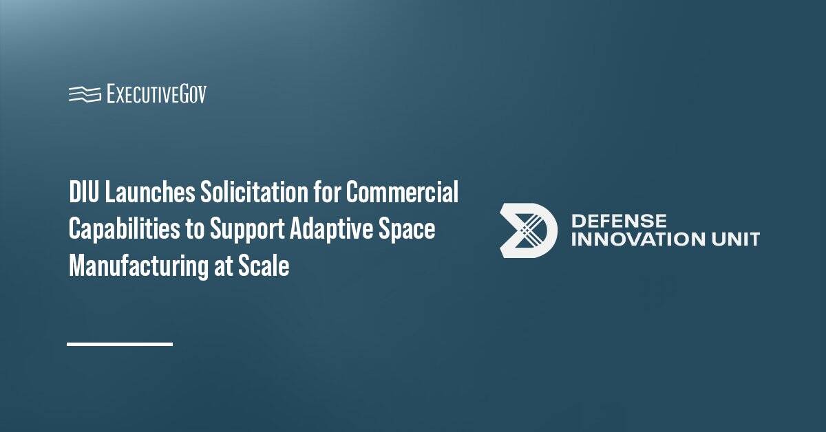 Defense Innovation Unit's official deal. DIU published a new commercial solutions opening for space system manufacturing.