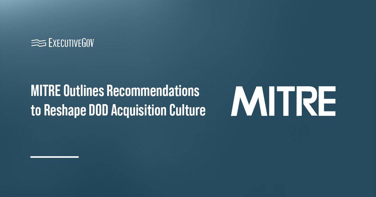 MITRE logo. MITRE has released a report outlining recommendations to enhance the Department of Defense's acquisition system.
