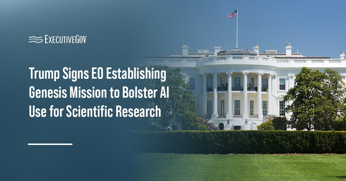 The White House. The White House issued a new AI executive order centered on the Genesis Mission initiative.