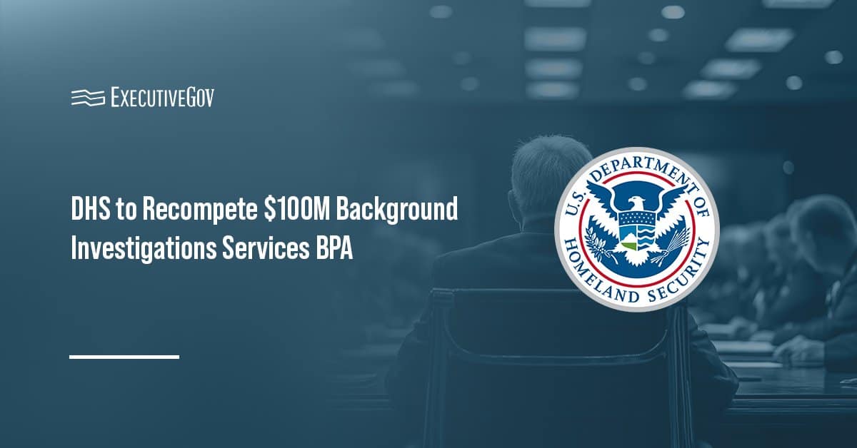 The Department of Homeland Security's logo. DHS issued a notice for its Background Investigations Services contract recompete