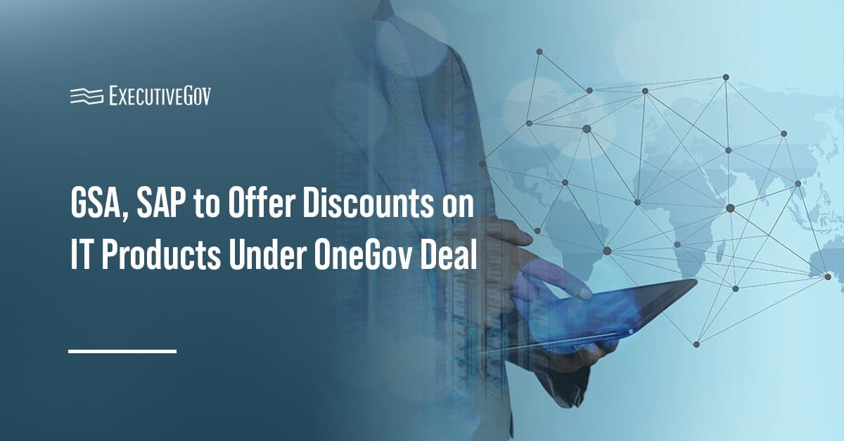 IT modernization. GSA and SAP signed a OneGov agreement to make the latter’s IT products available to agencies.