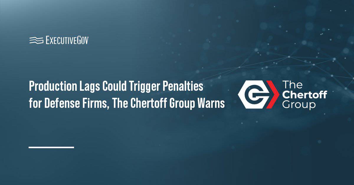 The Chertoff Group logo. Company executives said defense contractors must prioritize production capacity and delivery speed.