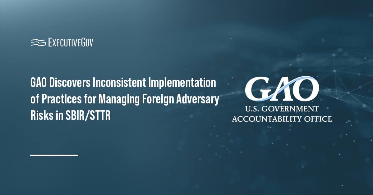 Government Accountability Office logo. GAO issued a new report on agency management of foreign adversary risks in SBIR/STTR