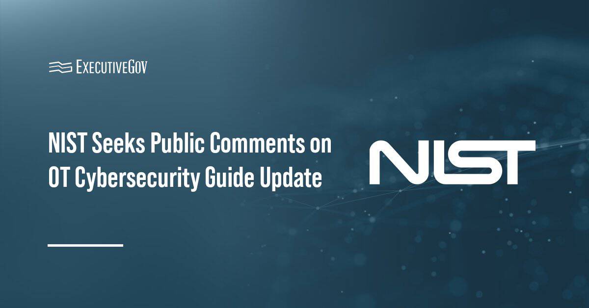 NIST logo. NIST is seeking public comment on proposed updates to its Guide to Operational Technology Security.