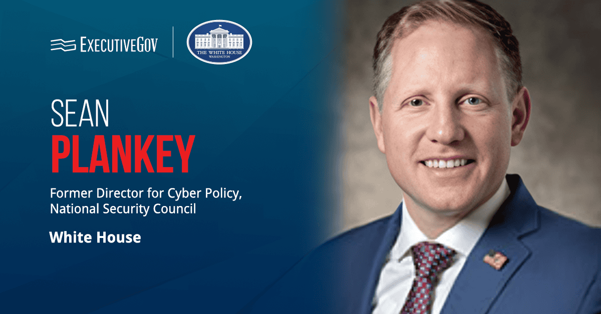 Sean Plankey. The National Security Council’s former cyber policy director has been renominated to lead CISA.
