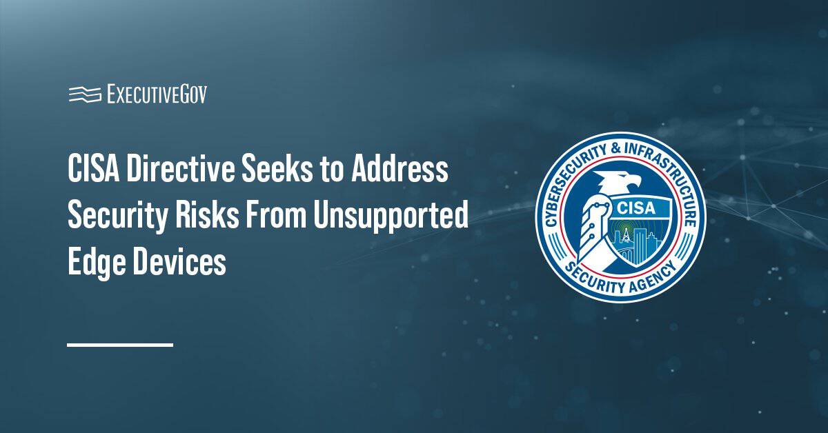 Cybersecurity and Infrastructure Security Agency logo. CISA issued a directive to help strengthen edge device security.